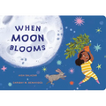 When Moon Blooms - Board Book
