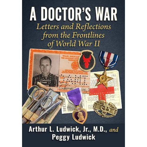 A Doctor's War: Letters and Reflections from the Frontlines of World War II