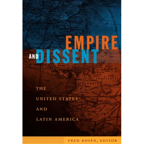 Empire and Dissent: The United States and Latin America