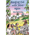 Hanging Out With Jesus Again - Paperback