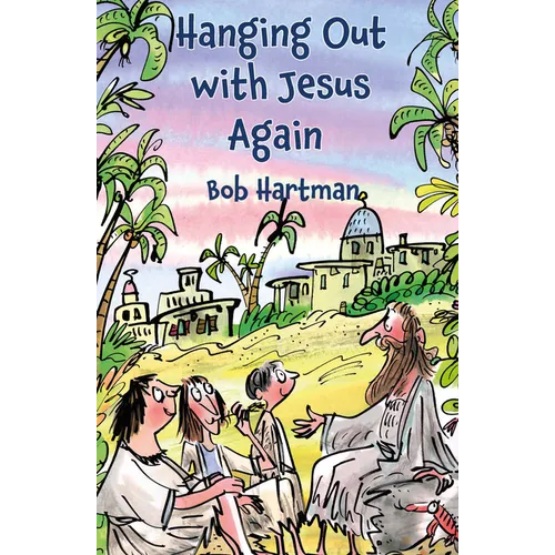 Hanging Out With Jesus Again - Paperback