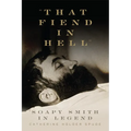 That Fiend in Hell: Soapy Smith in Legend - Paperback