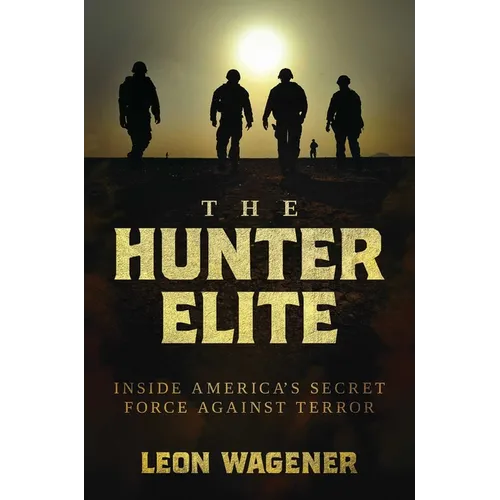 The Hunter Elite: Inside America's Secret Force Against Terror - Paperback