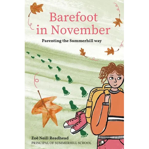 Barefoot in November: Parenting the Summerhill Way - Paperback