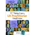 97 Things Every UX Practitioner Should Know: Collective Wisdom from the Experts - Paperback