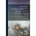 Silvical Characteristics of Atlantic White Cedar; no.118