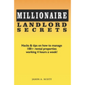 Millionaire Landlord Secrets: Hacks & tips on how to manage 100+ rental properties working 4 hours a week! - Paperback
