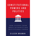 Constitutional Powers and Politics: How Citizens Think about Authority and Institutional Change - Paperback