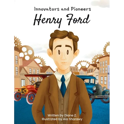 Henry Ford Innovators and Pioneers