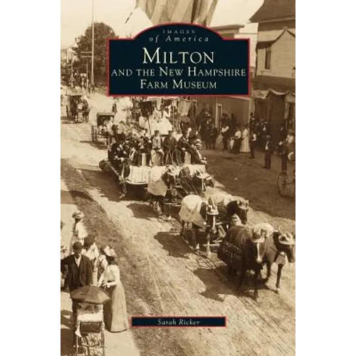 Milton and the New Hampshire Farm Museum