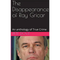 The Disappearance of Ray Gricar - Paperback