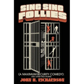 Sing Sing Follies (A Maximum-Security Comedy): And Other True Stories - Paperback