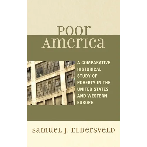 Poor America: A Comparative Historical Study of Poverty in the U.S. and Western Europe