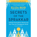 Secrets of the Sprakkar: Iceland's Extraordinary Women and How They Are Changing the World - Paperback