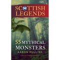 Scottish Legends: 55 Mythical Monsters (Collector's Edition) - Paperback