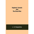 England, Canada And The Great War