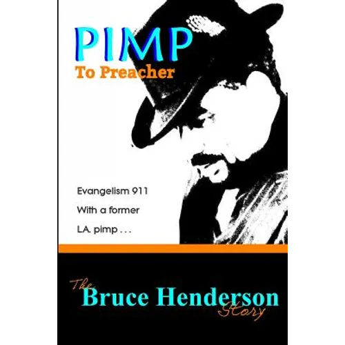 Pimp to Preacher: Evangelism 911 With a Former L.A. Pimp