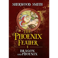 The Phoenix Feather IV: Dragon and Phoenix - Hardcover