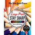 The New York Times Large-Print Stay Sharp Crosswords: 120 Large-Print Easy to Hard Puzzles from the Pages of the New York Times - Paperback