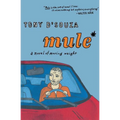 Mule: A Novel of Moving Weight - Paperback
