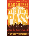 The Marauders Of Pitchfork Pass - Hardcover