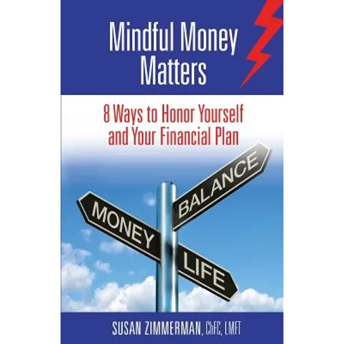 Mindful Money Matters: 8 Ways to Honor Yourself and Your Financial Plan - Paperback