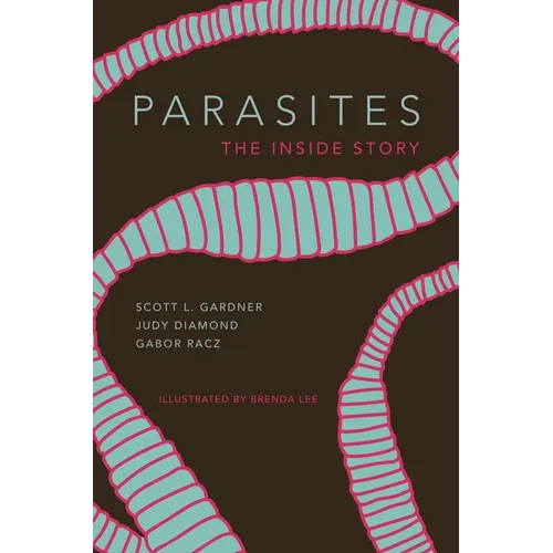 Parasites: The Inside Story - Hardcover
