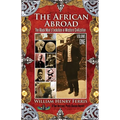 The African Abroad: The Black Man's Evolution in Western Civilization (Volume One) - Paperback