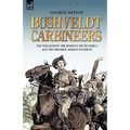 Bushveldt Carbineers: the War Against the Boers in South Africa and the 'Breaker' Morant Incident - Paperback