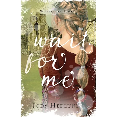Wait For Me: A Waters of Time Novel - Paperback