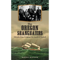The Oregon Shanghaiers: Columbia River Crimping from Astoria to Portland