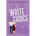 The Write Choice: A Sweet and Spicy Romantic Comedy - Paperback