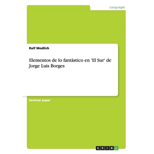 Elementos de lo fantástico en 'El Sur' de Jorge Luis Borges - Paperback