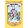 Sir Pigglesworth's Adventures in Bermuda - Paperback