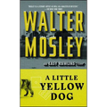 A Little Yellow Dog: An Easy Rawlins Novel - Paperback