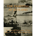 The Fighting at Jutland: The Personal Experiences of Sixty Officers and Men of the British Fleet