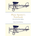 Plane Spotter's Notebook: Record And Log Plane Sightings - Paperback