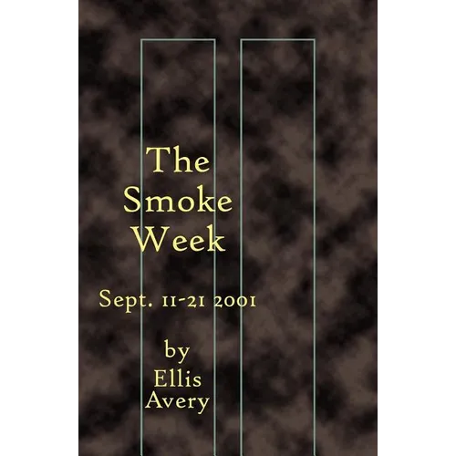 The Smoke Week: Sept. 11-21, 2001 - Paperback