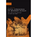 Civil Uprisings in Modern Sudan: The 'Khartoum Springs' of 1964 and 1985