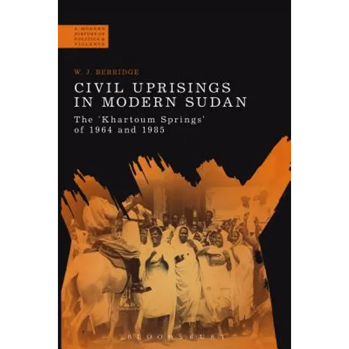Civil Uprisings in Modern Sudan: The 'Khartoum Springs' of 1964 and 1985