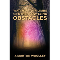 Watch Out for Limbs and Other Low-Lying Obstacles - Paperback