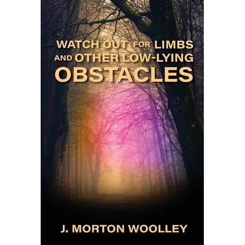 Watch Out for Limbs and Other Low-Lying Obstacles - Paperback