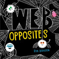 Web Opposites - Board Book