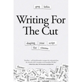 Writing for the Cut: Shaping Your Script for Cinema - Paperback