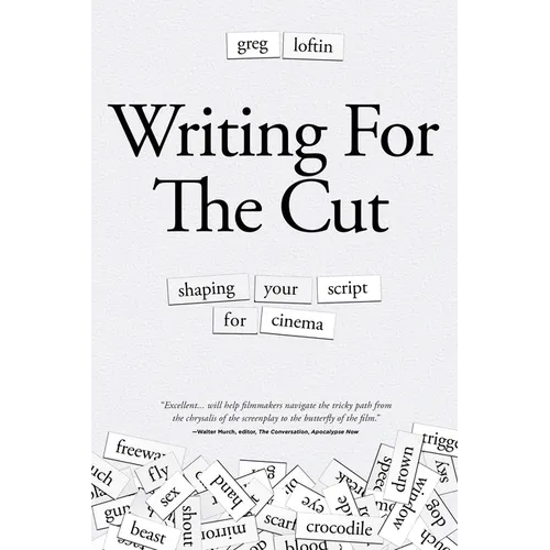 Writing for the Cut: Shaping Your Script for Cinema - Paperback