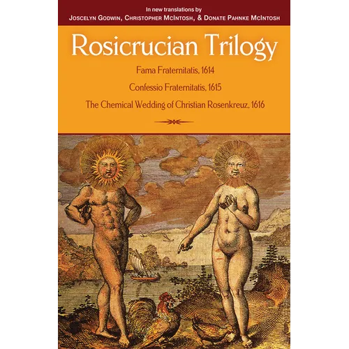 Rosicrucian Trilogy: Modern Translations of the Three Founding Documents - Paperback