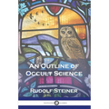 An Outline of Occult Science - Paperback