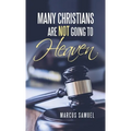 Many Christians Are Not Going to Heaven - Hardcover