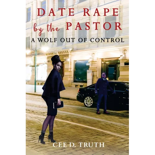 Date Rape by the Pastor: A Wolf Out of Control - Paperback
