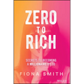 Zero to Rich: Secrets to Becoming a Millionaire by 30 - Hardcover